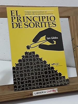 Imagen del vendedor de El principio de Sorites. Cmo aprovechar el poder de la perseverancia (Dedicado por el autor) a la venta por Librera Castro