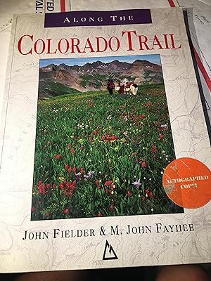 Bild des Verkufers fr Signed X 2. Along the Colorado Trail zum Verkauf von Bristlecone Books  RMABA