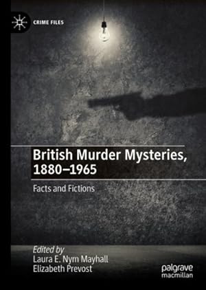 Image du vendeur pour British Murder Mysteries, 1880-1965 : Facts and Fictions mis en vente par GreatBookPrices