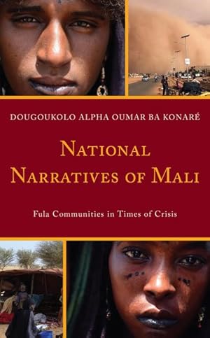 Bild des Verkufers fr National Narratives of Mali : Fula Communities in Times of Crisis zum Verkauf von GreatBookPrices