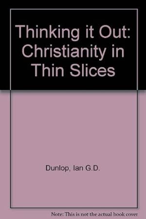 Bild des Verkufers fr Thinking it Out: Christianity in Thin Slices zum Verkauf von WeBuyBooks
