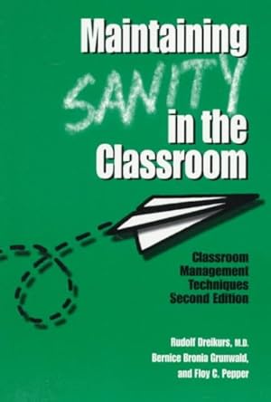 Image du vendeur pour Maintaining Sanity in the Classroom : Classroom Management Techniques mis en vente par GreatBookPrices