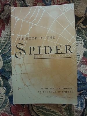 Bild des Verkufers fr The Book of the Spider, from Arachnophobia to the Love of Spiders zum Verkauf von Anne Godfrey