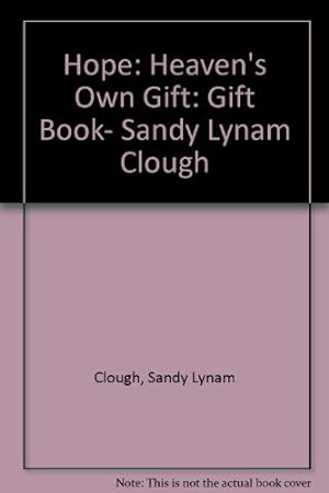 Bild des Verkufers fr Hope: Heaven's Own Gift: Gift Book- Sandy Lynam Clough zum Verkauf von WeBuyBooks