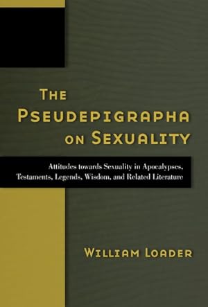 Seller image for Pseudepigrapha on Sexuality : Attitudes Towards Sexuality in Apocalypses, Testaments, Legends, Wisdom, and Related Literature for sale by GreatBookPrices