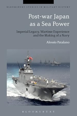 Immagine del venditore per Post-war Japan as a Sea Power : Imperial Legacy, Wartime Experience and the Making of a Navy venduto da GreatBookPrices