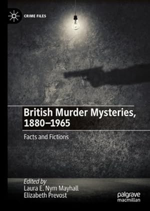 Image du vendeur pour British Murder Mysteries, 1880-1965 : Facts and Fictions mis en vente par GreatBookPrices