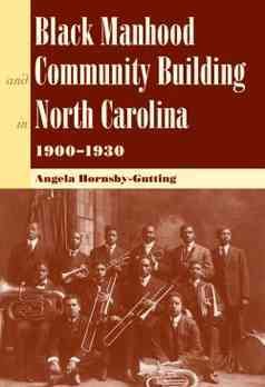 Immagine del venditore per Black Manhood and Community Building in North Carolina, 1900-1930 venduto da GreatBookPrices