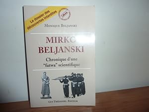 Bild des Verkufers fr Mirko Beljanski. Chronique d'une "fatwa" scientifique. zum Verkauf von Librairie Le Jardin des Muses