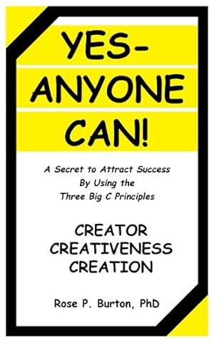 Seller image for Yes-anyone Can! : A Secret to Attract Success by Using the Three Big C Principles for sale by GreatBookPrices