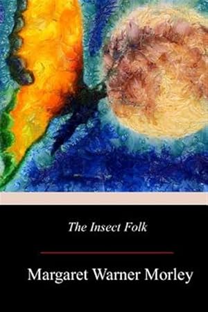 Seller image for The Insect Folk for sale by GreatBookPrices