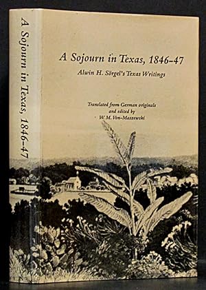 Sojourn in Texas, 1846-47: Alwin H. Sorgel's Texas Writings