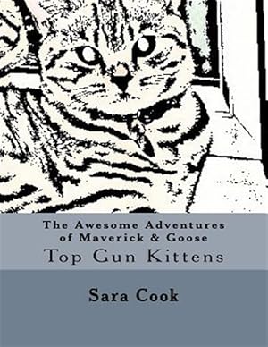 Seller image for Awesome Adventures of Maverick & Goose : Top Gun Kittens for sale by GreatBookPrices