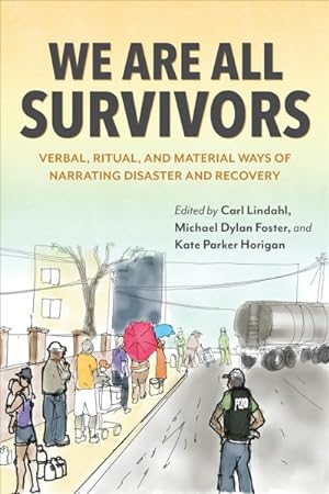 Seller image for We Are All Survivors : Verbal, Ritual, and Material Ways of Narrating Disaster and Recovery for sale by GreatBookPrices