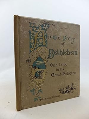 Seller image for AN OLD STORY OF BETHLEHEM One Link in the Great Pedigree for sale by WeBuyBooks