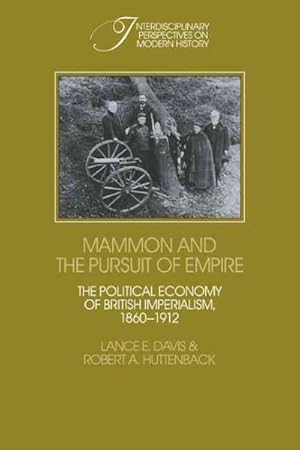 Bild des Verkufers fr Mammon and the Pursuit of Empire : The Political Economy of British Imperialism, 1860-1912 zum Verkauf von GreatBookPrices