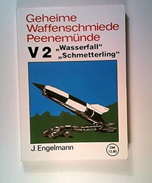 Imagen del vendedor de Geheime Waffenschmiede Peenemnde. V2, Wasserfall, Schmetterling a la venta por WeBuyBooks