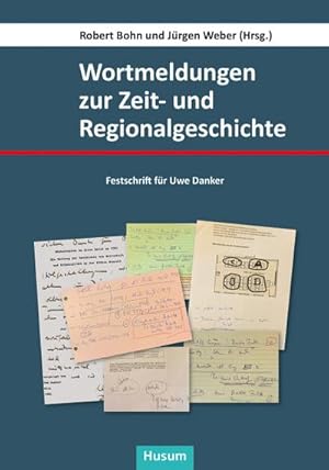 Bild des Verkufers fr Wortmeldungen zur Zeit- und Regionalgeschichte : Festschrift fr Uwe Danker zum Verkauf von AHA-BUCH GmbH