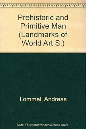 Seller image for Prehistoric and Primitive Man (Landmarks of World Art S.) for sale by WeBuyBooks