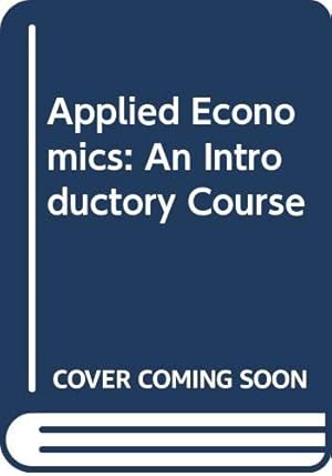 Imagen del vendedor de Applied Economics: An Introductory Course a la venta por WeBuyBooks