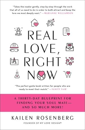 Seller image for Real Love, Right Now : A Celebrity Loves Architect's Thirty-Day Blueprint for Finding Your Soul Mate - and So Much More! for sale by GreatBookPrices