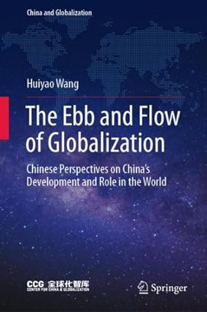 Imagen del vendedor de Ebb and Flow of Globalization : Chinese Perspectives on China?s Development and Role in the World a la venta por GreatBookPrices