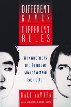 Seller image for Different Games, Different Rules : Why Americans and Japanese Misunderstand Each Other for sale by GreatBookPricesUK