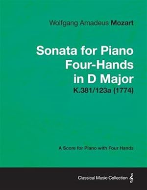 Imagen del vendedor de Sonata for Piano Four-Hands in D Major - A Score for Piano with Four Hands K.381/123a (1774) a la venta por GreatBookPrices