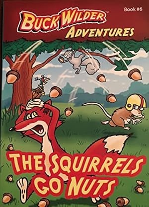 Immagine del venditore per The Squirrels Go Nuts (Buck Wilder Adventures) venduto da Reliant Bookstore
