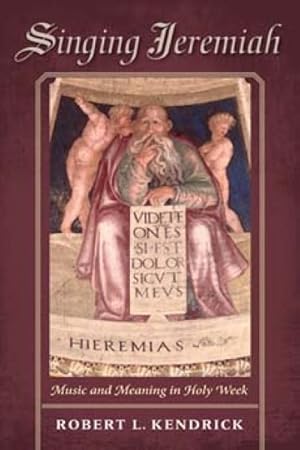 Bild des Verkufers fr Singing Jeremiah : Music and Meaning in Holy Week zum Verkauf von GreatBookPrices