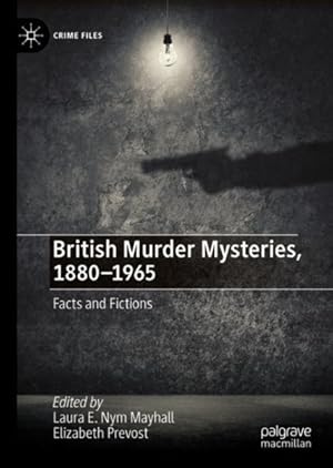 Image du vendeur pour British Murder Mysteries, 1880-1965 : Facts and Fictions mis en vente par GreatBookPricesUK