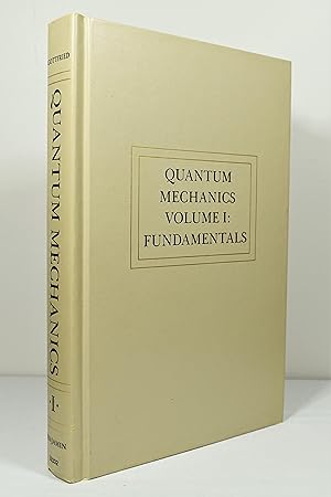 Quantum Mechanics, Volume I: Fundamentals