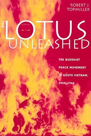 Seller image for Lotus Unleashed : The Buddhist Peace Movement in South Vietnam, 1964-1966 for sale by GreatBookPricesUK