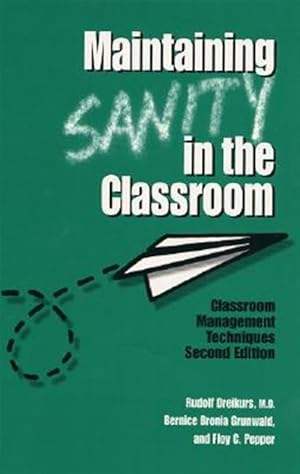 Imagen del vendedor de Maintaining Sanity in the Classroom : Classroom Management Techniques a la venta por GreatBookPricesUK