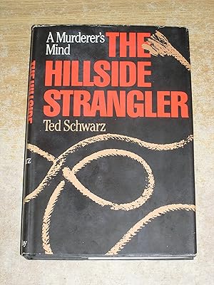 The Hillside Strangler: A Murderer's Mind