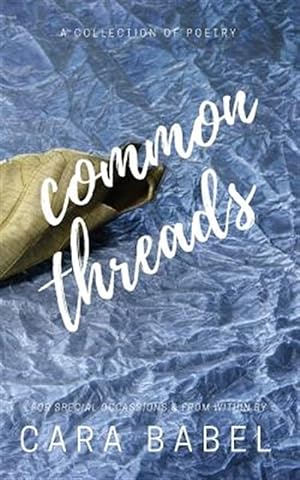 Imagen del vendedor de Common Threads: A Collection of Poetry a la venta por GreatBookPricesUK