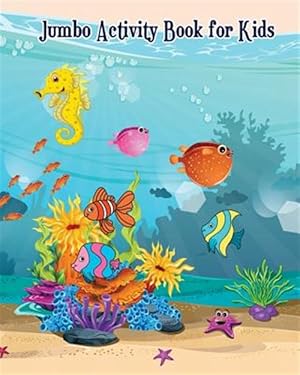 Seller image for Jumbo Activity Book for Kids: Fish and Sea Life! (Super Fun Coloring Books for Kids) for sale by GreatBookPrices