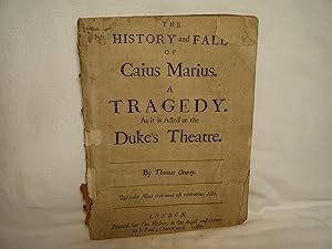 Image du vendeur pour The History and Fall of Caius Marius. a Tragedy. As it is Acted At the Duke's Theatre mis en vente par curtis paul books, inc.