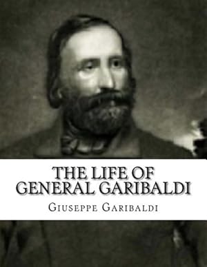 Imagen del vendedor de Life of General Garibaldi a la venta por GreatBookPrices