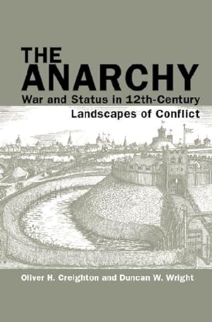 Image du vendeur pour Anarchy : War and Status in 12th-century Landscapes of Conflict mis en vente par GreatBookPricesUK