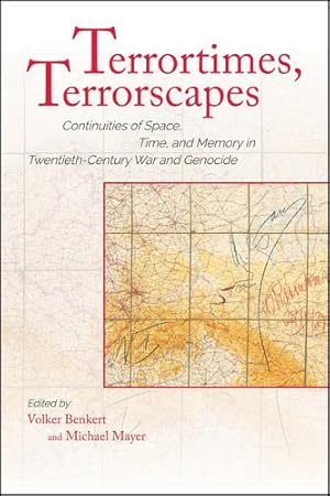 Seller image for Terrortimes, Terrorscapes: Continuities of Space, Time, and Memory in Twentieth-Century War and Genocide [Hardcover ] for sale by booksXpress