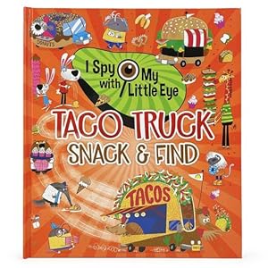 Seller image for Taco Truck Snack & Find (I Spy With My Little Eye) by Crowe, Rubie [Board book ] for sale by booksXpress