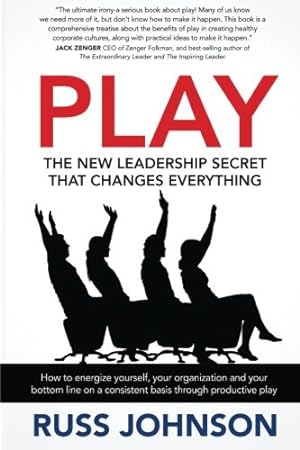 Play: The New Leadership Secret That Changes Everything