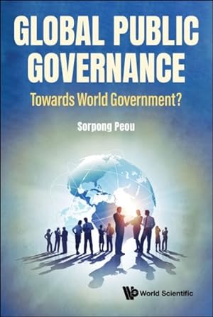 Seller image for Global Public Governance : Toward World Government? for sale by GreatBookPrices