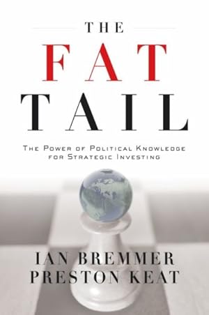 Imagen del vendedor de Fat Tail : The Power of Political Knowledge for Strategic Investing a la venta por GreatBookPricesUK
