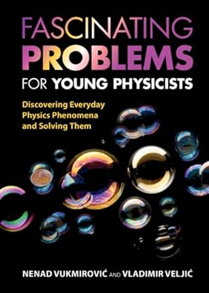 Bild des Verkufers fr Fascinating Problems for Young Physicists : Discovering Everyday Physics Phenomena and Solving Them zum Verkauf von GreatBookPricesUK