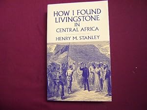 Seller image for How I Found Livingstone in Central Africa. for sale by BookMine