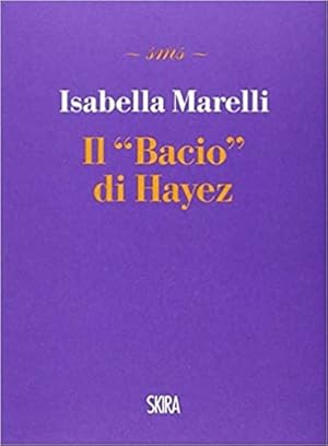 Seller image for Il bacio di Hayez. for sale by FIRENZELIBRI SRL