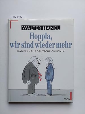 Bild des Verkufers fr Hoppla, wir sind wieder mehr : Hanels neue deutsche Chronik Walter Hanel zum Verkauf von Versandantiquariat Claudia Graf