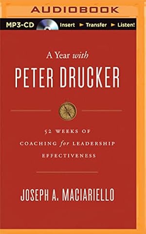 Bild des Verkufers fr A Year With Peter Drucker: 52 Weeks of Coaching for Leadership Effectiveness zum Verkauf von WeBuyBooks